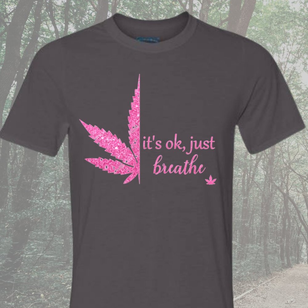 It's Ok, Just Breathe Uni-Sex Cannabis 420 Soft Style T-shirt